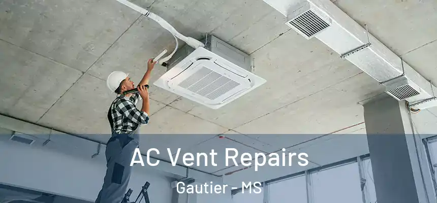  AC Vent Repairs Gautier - MS