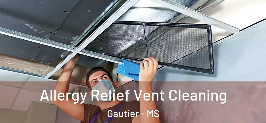  Allergy Relief Vent Cleaning Gautier - MS