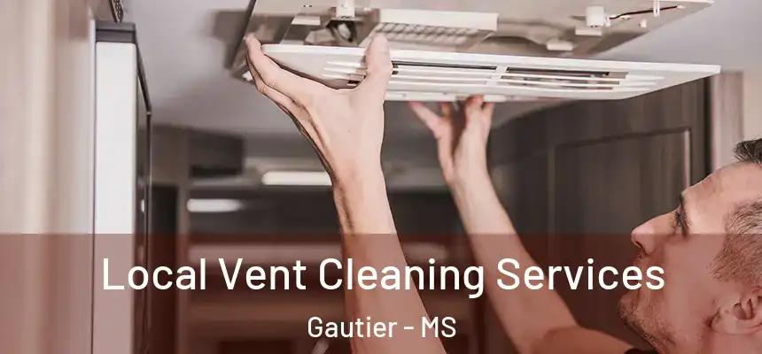 Local Vent Cleaning Services Gautier - MS
